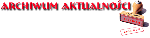 Zobacz archiwum aktualnoci!